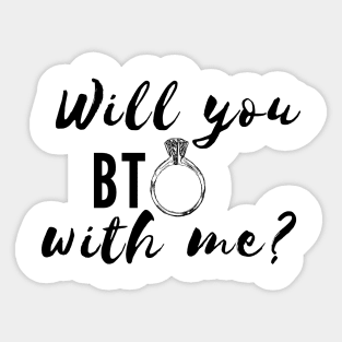 Will you BTO with me? Sticker